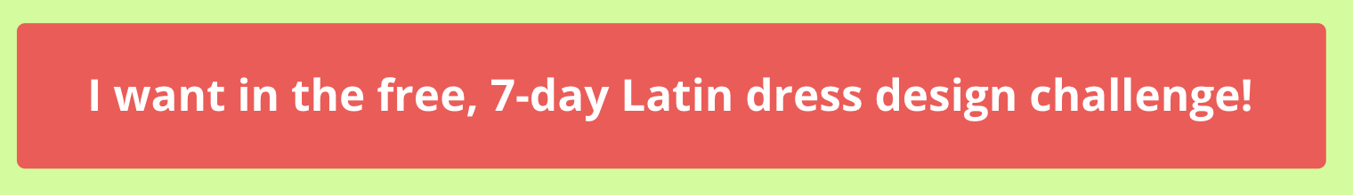 I want in the free seven day Latin dance dress design challenge
