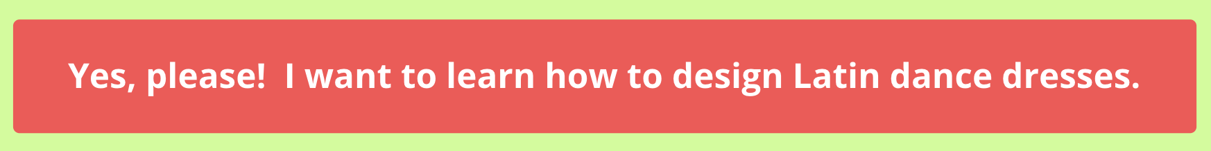 I want to learn how to design women's Latin dance costumes