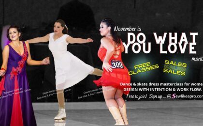 FREE, TWO-PART DRESSMAKER MASTERCLASS. Perfect for ballroom dancers, country dancers, belly dancers, Argentine tango dancers, ice skaters and artistic roller skaters!